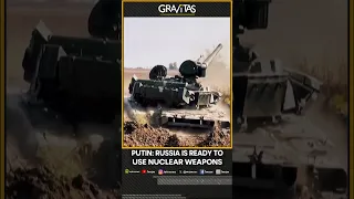 Gravitas: Putin says Russia is ready to use nukes | Gravitas Shorts