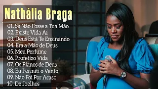 Nathália Braga | Deus Está Te Ensinando , Existe Vida Aí, ... Top 10 melhores músicas de 2024