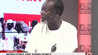 Mobilizing the Third Force  - The Pulse on Joy News (13-3-17)