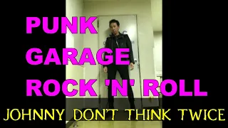 ザ・ガレージロック！　Johnny don't think twice / The Rocks Elegance