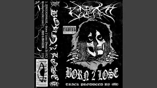 BORN 2 LOSE