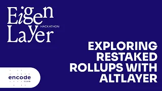 EigenLayer Hackathon: Exploring Restaked Rollups with AltLayer