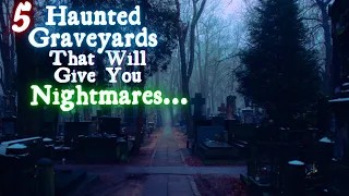 5 Haunted Graveyards That Will Give You Nightmares