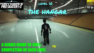 Tony Hawk's Pro Skater 1 & 2 On The PS5 - Level 10 - THE HANGAR, A GUIDE TO 100% COMPLETION