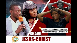 BRAVO JÉSUS-CHRIST 👏 : NAZALAKI VI0LÉ PONA HÉRITAGE 😭 MARÂTRE NANGA COMPLICE