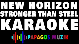 NEW HORIZON - STRONGER THAN STEEL - KARAOKE INSTRUMENTAL - PAPAGOS MUZIK