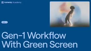 Gen-1 Workflow | Runway Academy