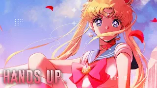 「Hands Up」Sailor Moon - Du Kannst Es Tun (Cloud Seven vs. BeatZ Vocal Bootleg Mix) ღ