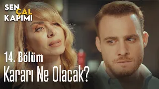 Serkan'ın kararı ne olacak? - Sen Çal Kapımı 14. Bölüm