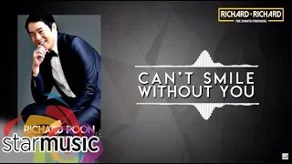 Richard Poon - Can't Smile Without You (Audio) 🎵