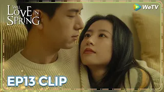 ENG SUB | Clip EP13 | Promise me not to hide anything from me | WeTV | Will Love in Spring