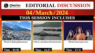 4 March 2024 | Editorial Discussion | Woman Entrepreneurs, China maritime Infra, Himalayas Plastic