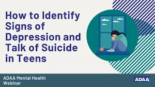 How to Identify Signs of Depression and Talk of Suicide in Teens | Mental Health Webinar