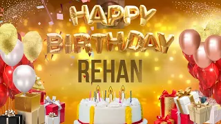 Happy Happy Birthday Rehan