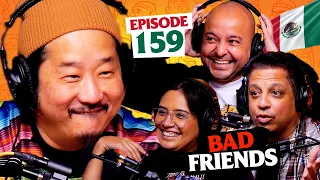 Hey Homie ft. Frankie Quiñones, Johnny Sanchez & Cristela Alonzo | Ep 159 | Bad Friends