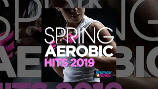 E4F - Spring Aerobic Hits 2019 - Fitness & Music 2019