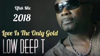 Low Deep T & Tj Cases Pres.J-Key  - Love is The Only Gold (Low Deep T Main  Ufuk Mix) 2018