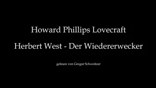 H. P. Lovecraft: Herbert West - Der Wiedererwecker [REMAKE, Hörbuch, deutsch]