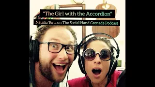 Nat Tena | "The Girl with the Accordion" PART 1 - The Social Hand Grenade Podcast with Joseph Wilson