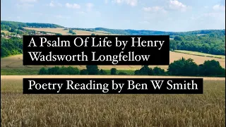 A Psalm Of Life by Henry Wadsworth Longfellow (read by Ben W Smith)