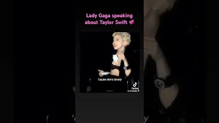 Lady Gaga about Taylor Swift 💞 #ladygaga #taylorswift