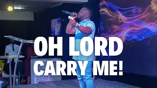 OH LORD CARRY ME!