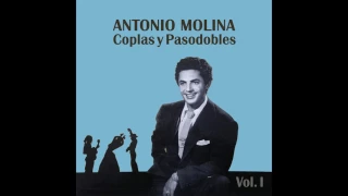 10 Antonio Molina - La Bien Pagá - Coplas y Pasodobles, Vol. I