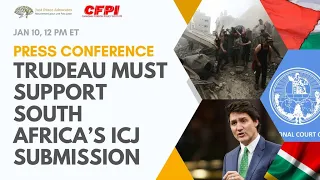 Press conference: Trudeau must support South Africa's ICJ submission