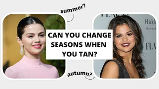 CAN YOU CHANGE SEASONS WHEN YOU TAN?/ Color Analysis Q&A