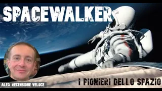 SPACEWALKER  I PIONIERI DELLO SPAZIO                   recensione veloce