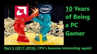 10 Years of Being a PC Gamer (Part 5): Ryzen VS Intel