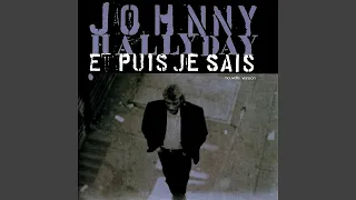 Johnny Hallyday - Et Puis Je Sais (Remastered) [Audio HQ]