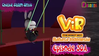 Vir The Robot Boy Eps 30A Full Version - Chulbul Salam Sirkus | Animasi India Series | Itoonz