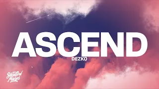 Dezko - Ascend (Lyrics)