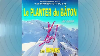 Les Monos / Pierre Bachelet   ''Le planter de bâton (L'avalanche Maxi Version)''