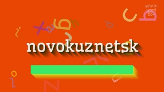 How to say "novokuznetsk"! (High Quality Voices)