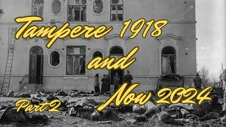 Tampere Then and Now 2 | Historical photos of the Finnish Civil War from Tampere 1918