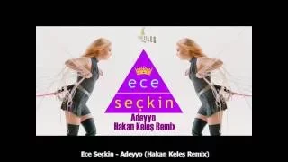 Ece Seçkin - Adeyyo Remix