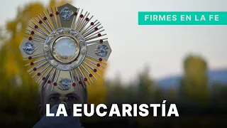 La Eucaristía | Firmes en la fe - P. Gabriel Zapata