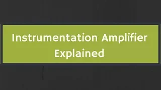 Instrumentation Amplifier Explained (with Derivation)