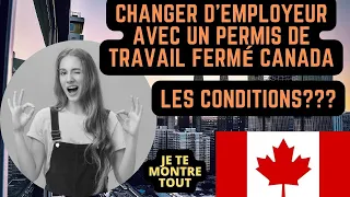 Changer ton employeur avec un permis de travail FERMÉ à ce employeur QUE FAIRE - immigration Canada