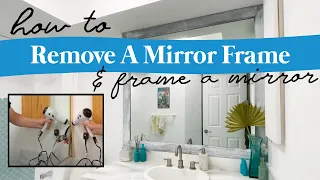 How To Remove A Mirror Frame & Frame A Mirror