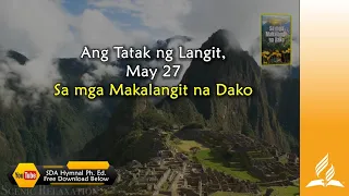 May 27, Ang Tatak ng Langit,  Sa Mga Makalangit na Dako