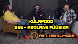 #255 - Aeglane Füüsika feat. Mikael Meema