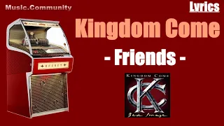 Lyrics - Kingdom Come - Friends