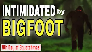 Intimidated and Pushed out by Bigfoot? One man's Story.