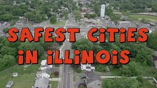 The 10 SAFEST CITIES To Live in ILLINOIS