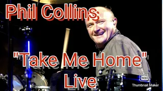 Phil Collins,Take Me Home,Live, Farewell Tour