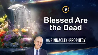 Ep9: Blessed are the Dead - Doug Batchelor