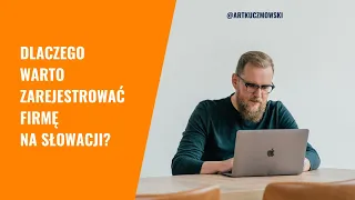 Dlaczego warto zarejestrować firmę na Słowacji?